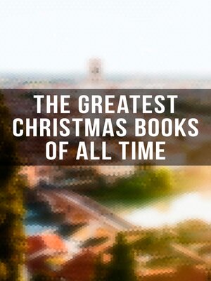 cover image of The Greatest Christmas Books of All Time